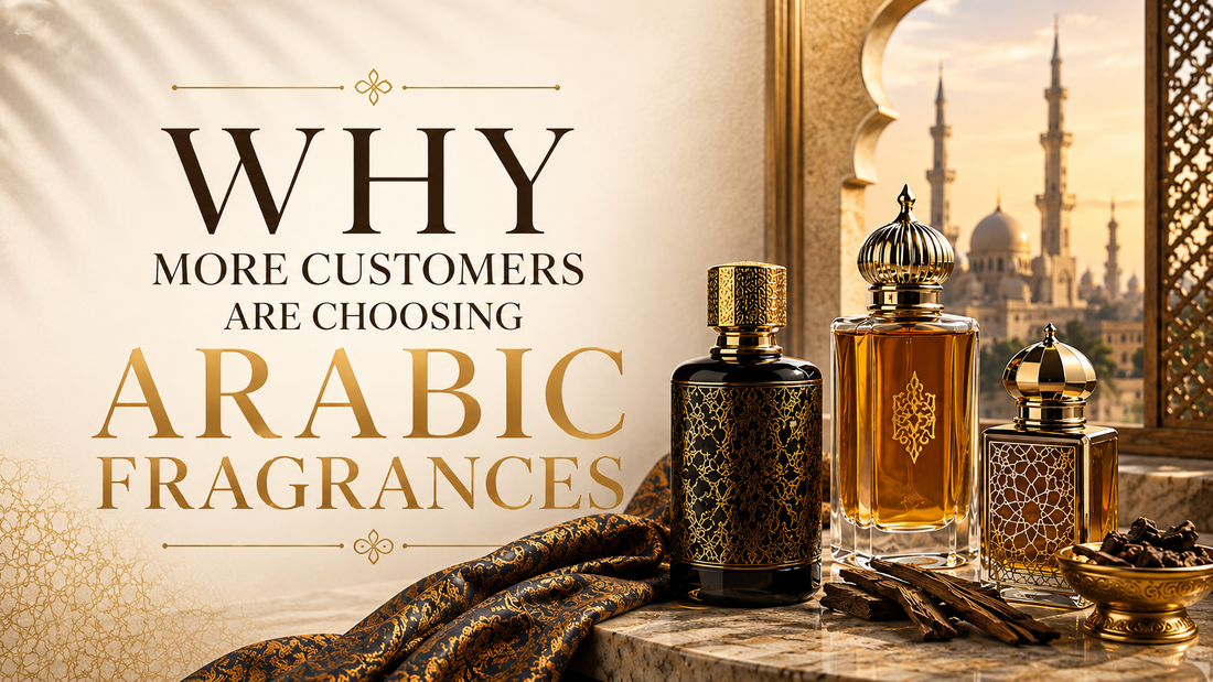 Why More Customers Are Choosing Arabic Fragrances